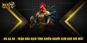 Đá Gà 88 - Trận Đấu Kịch Tính Khiến Người Xem Khó Rời Mắt