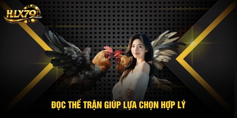 Đọc thế trận giúp lựa chọn hợp lý Đọc thế trận giúp lựa chọn hợp lý
