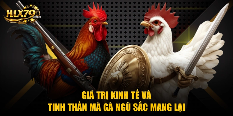 Giá trị kinh tế và tinh thần mà gà ngũ sắc mang lại