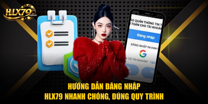 Hướng dẫn đăng nhập Hlx79 nhanh chóng, đúng quy trình