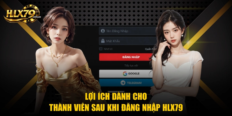 Lợi ích dành cho thành viên sau khi đăng nhập Hlx79