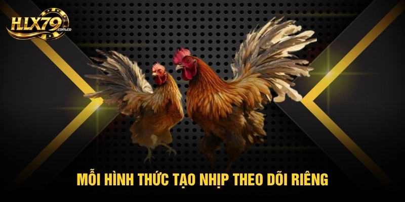 Mỗi hình thức tạo nhịp theo dõi riêng