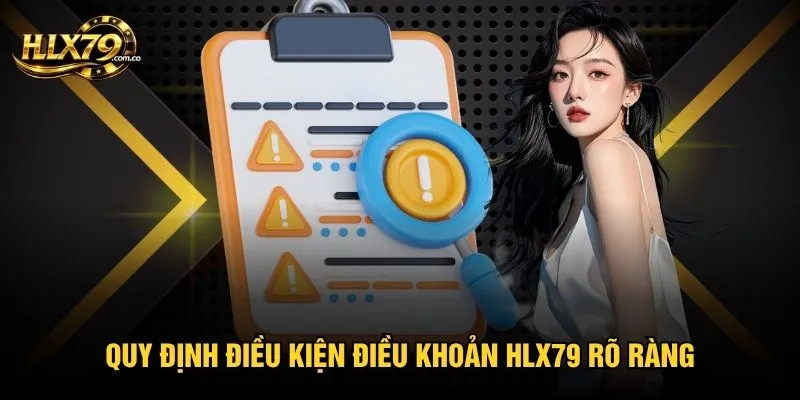 Quy định điều kiện điều khoản Hlx79 rõ ràng