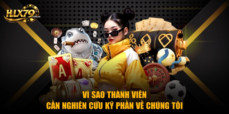 Vì sao thành viên cần nghiên cứu kỹ phần về chúng tôi